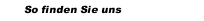 So finden Sie uns
